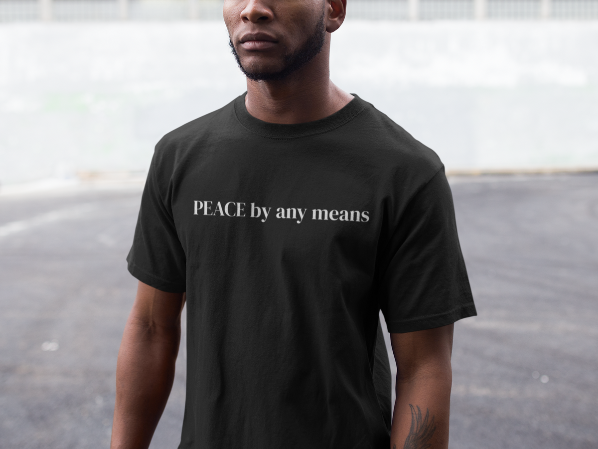 PEACE by any means T-Shirt | Text Graphic, Black Tee, Unisex Mental Health Tee, Self Love Gift, Mindful Graphic T-Shirt, Inspirational