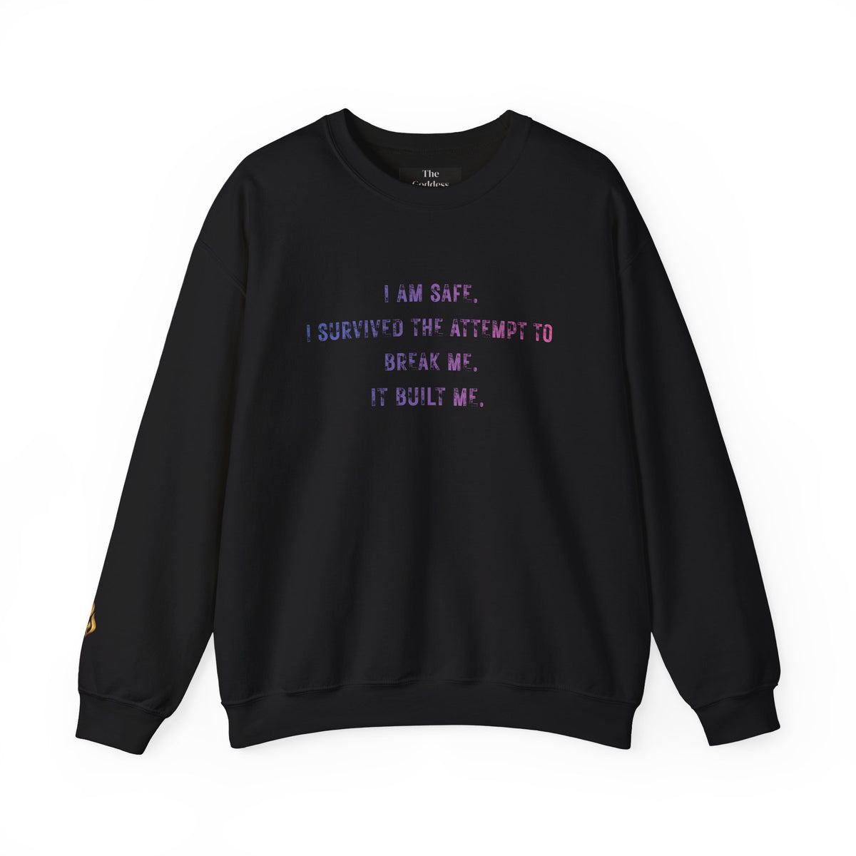 I Am Safe Streetwear Sweatshirt | Domestic Violence Survivor tee Goddess Energy Resilience Minimalist Affirmation Long Sleeve Sweater