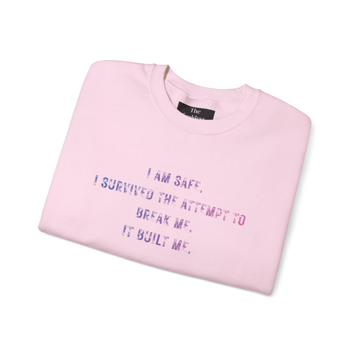 I Am Safe Streetwear Sweatshirt | Domestic Violence Survivor tee Goddess Energy Resilience Minimalist Affirmation Long Sleeve Sweater