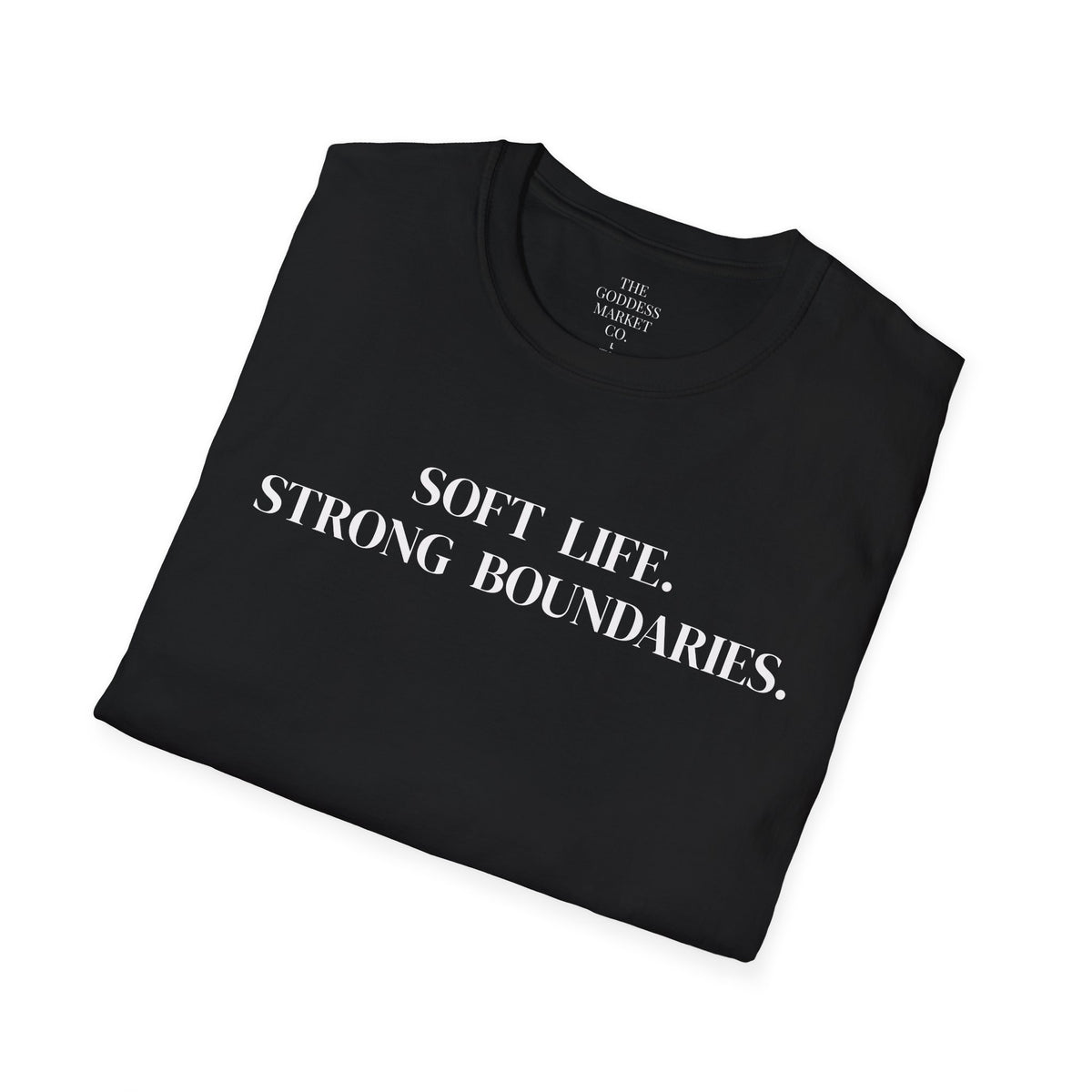 Soft Life Strong Boundaries T-Shirt, Minimalist Affirmation Tee